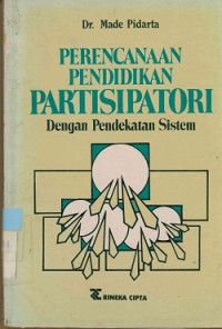 Perencanaan Pendidikan Partisipatori : Dengan pendekatan sistem