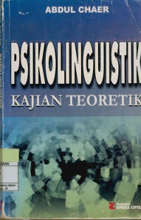 Psikolinguistik : kajian teoritik