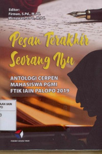 Pesan Terakhir Seorang  ibu : Antologi cerpen mahasiswa PGMI FTIK IAIN Palopo 2019