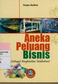 Aneka Peluang Bisnis Sebagai Penghasilan Tambahan