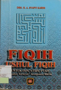 Fiqih Ushul Fiqih : Untuk IAIN, STAIN,PTAIS Fakultas Tarbiyah-Komponen MKDK