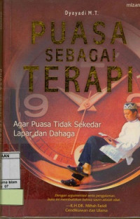 Puasa Sebagai Terapi : Agar Puasa Tidak Sekedar Lapar dan Dahaga