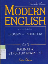 Modern english Edisi dwibahasa Inggris - Indonesia Jilid 1 kalimat & struktur kompleks