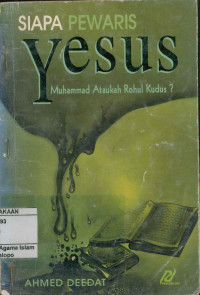 Siapa Pewaris Yesus, Muhammad Ataukah Rohul Kudus
