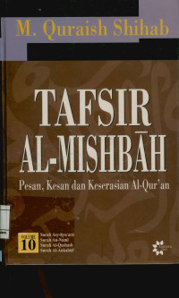 Tafsir Al-Mishbah Vol. 10 : Pesan, Kesan dan Keserasian Al-Qur'an  Surah  Asy-Syu 'ara, Surah An-Naml, Surah Al-Qashash, Surah Al-Ankabut