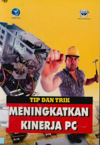 Tip dan Trik Meningkatkan Kinerja PC