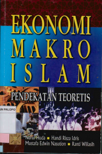 Ekonomi makro Islam : Pendekatan teoretis