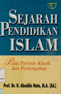 Sejarah Pendidikan Islam : Pada periode klasik dan pertengahan