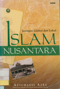 Islam nusantara: Jaringan global dan lokal