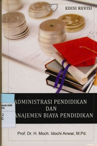 Administrasi Pendidikan dan Manajemen Biaya Pendidikan Edisis Revisi